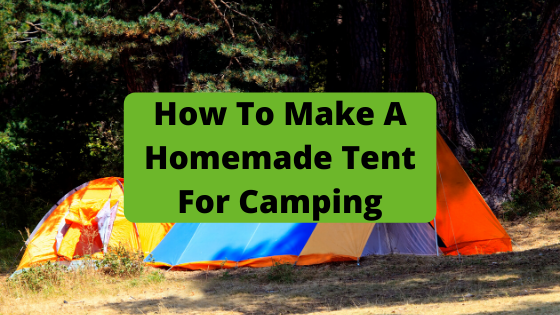 image how to make a homemade tent for camping banner